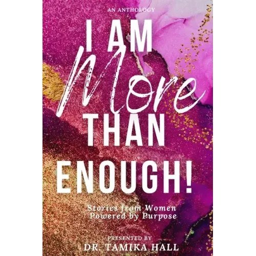 I Am More Than Enough: Stories from Women Powered by Purpose