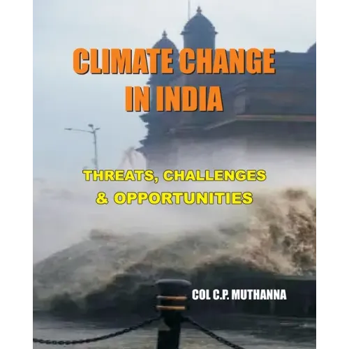 Climate Change in India: Threats, Challenges and Opportunities