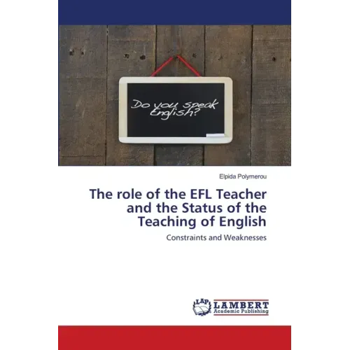 The role of the EFL Teacher and the Status of the Teaching of English