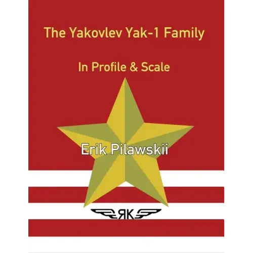 The Yakovlev Yak-1 Family In Profile & Scale