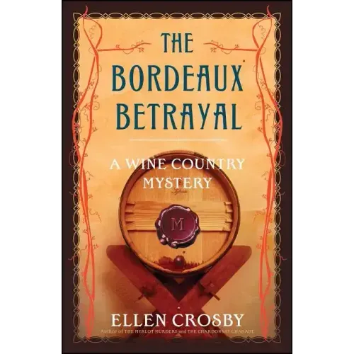 Bordeaux Betrayal: A Wine Country Mystery