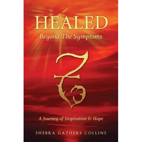 Healed Beyond The Symptoms