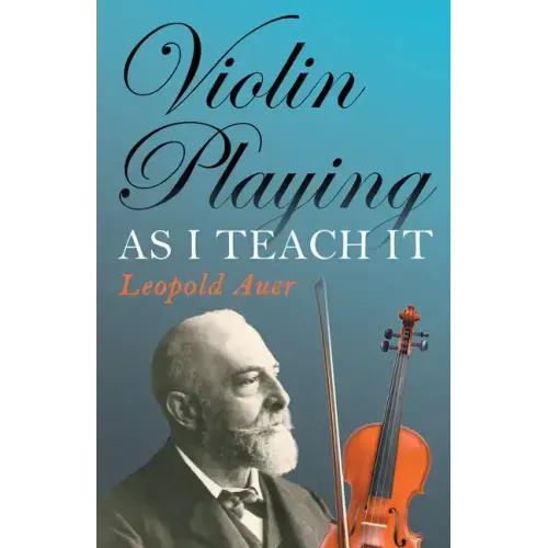 Violin Playing as I Teach It