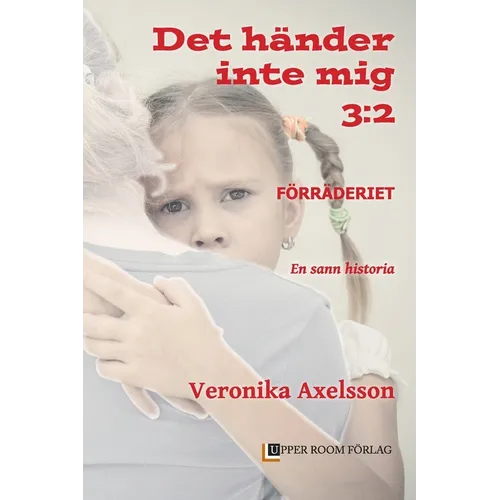 Förräderiet 3: 2: En sann historia