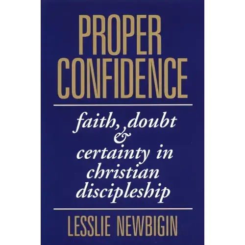Proper Confidence: Faith, Doubt, and Certainty in Christian Discipleship