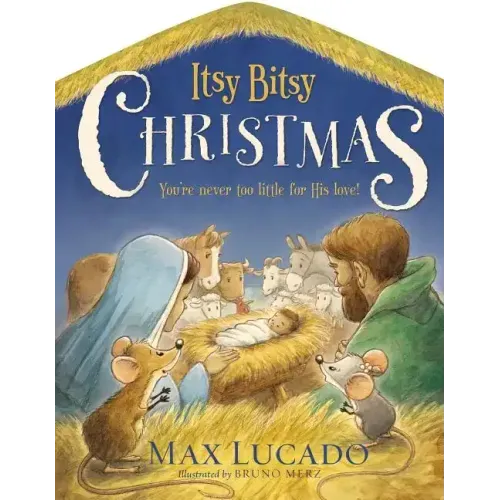 Itsy Bitsy Christmas: A Reimagined Nativity Story for Advent and Christmas