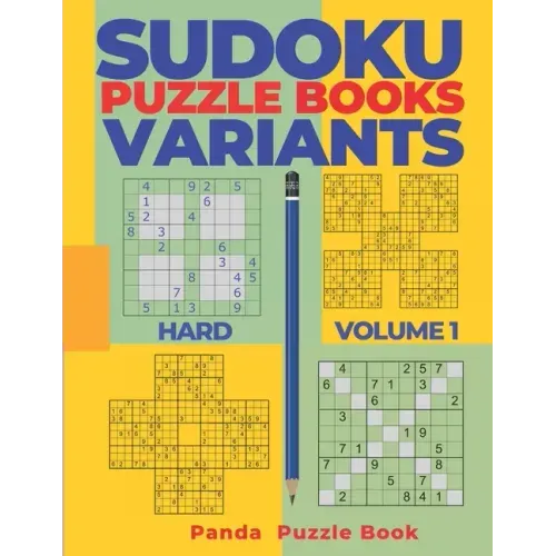 Sudoku Variants Puzzle Books Hard - Volume 1: Sudoku Variations Puzzle Books - Brain Games For Adults