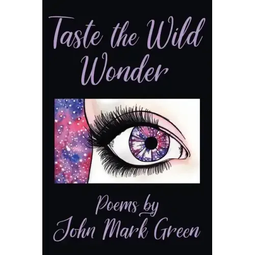 Taste the Wild Wonder: Poems