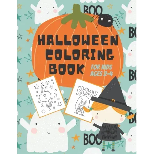 Halloween Coloring Book for Kids Ages 2-4: Cute Non-Scary Halloween Designs for Toddlers and Preschoolers Including Witches, Ghosts, Pumpkins, Monster