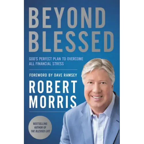 Beyond Blessed: God's Perfect Plan to Overcome All Financial Stress