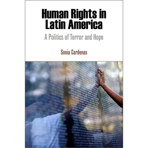 Human Rights in Latin America: A Politics of Terror and Hope