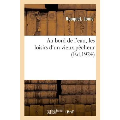 Au Bord de l'Eau, Les Loisirs d'Un Vieux Pêcheur