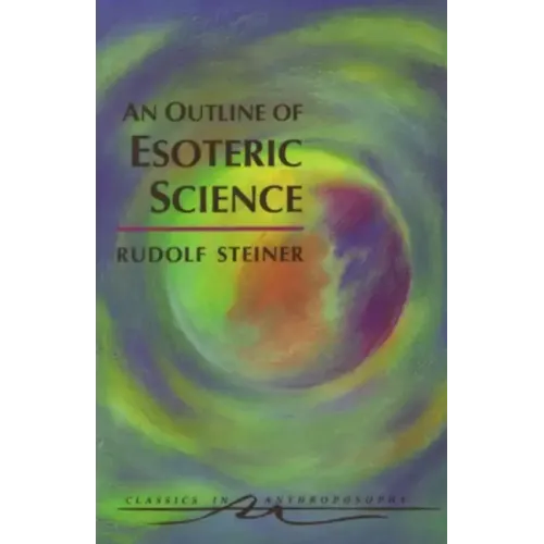 An Outline of Esoteric Science: (Cw 13)