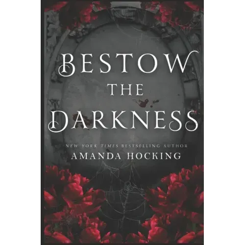 Bestow the Darkness: A Gothic Romance