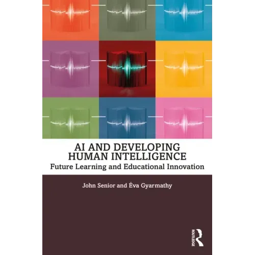 AI and Developing Human Intelligence: Future Learning and Educational Innovation
