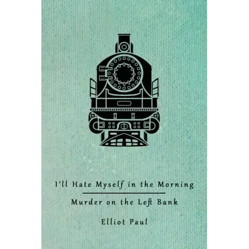 I'll Hate Myself in the Morning / Murder on the Left Bank (Homer Evans Mysteries)