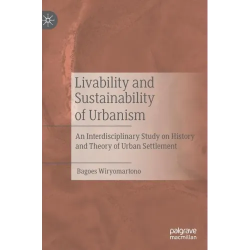 Livability and Sustainability of Urbanism: An Interdisciplinary Study on History and Theory of Urban Settlement