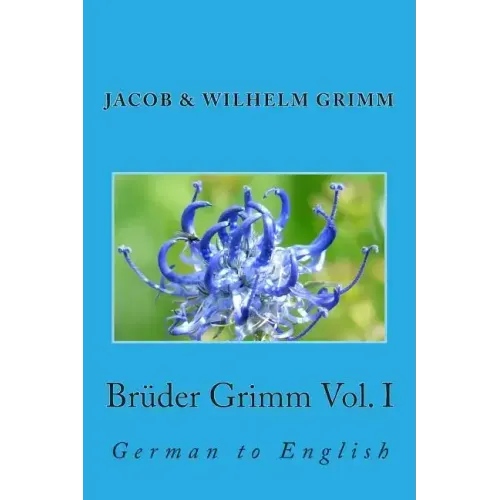 Brüder Grimm Vol. I: German to English