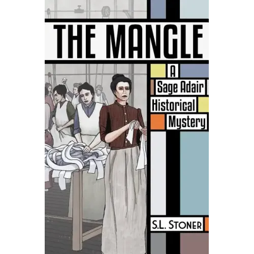 The Mangle: A Sage Adair Historical Mystery