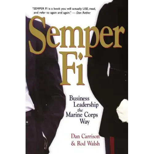 Semper Fi: Business Leadership the Marine Corps Way
