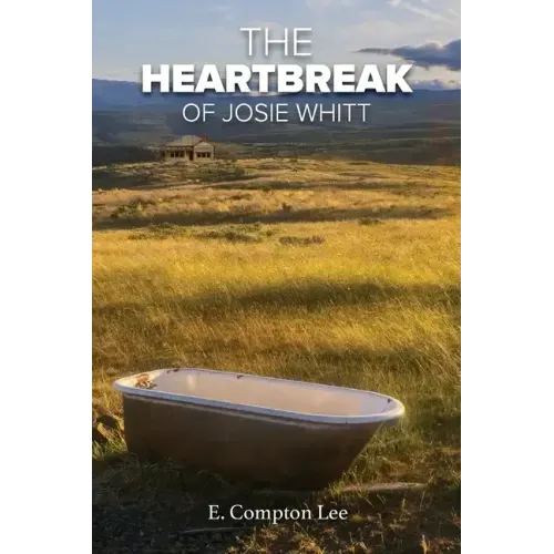 The Heartbreak of Josie Whitt