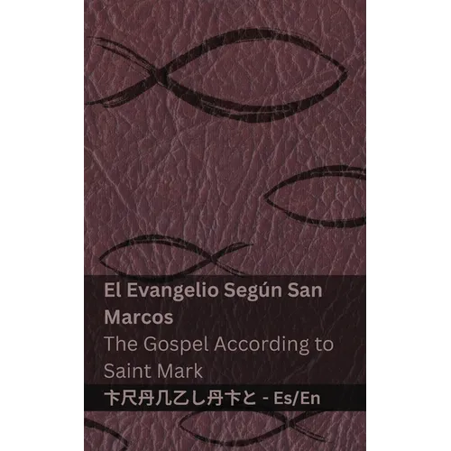 La Biblia (El Evangelio Según San Marcos) / The Bible (The Gospel According to Saint Mark): Tranzlaty Español English