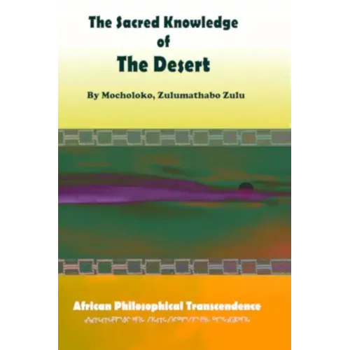 The Sacred Knowledge of the Desert: African Philosophical Transcendence