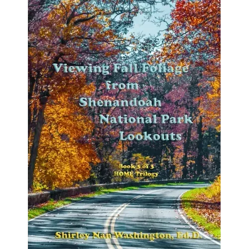 Viewing Fall Foliage from Shenandoah National Park Lookouts: Book 3 of 3