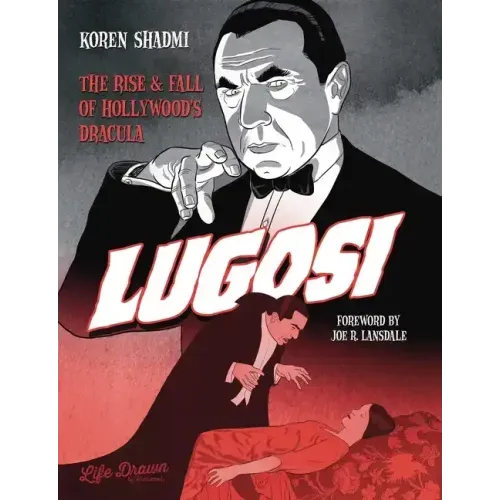 Lugosi: The Rise and Fall of Hollywood's Dracula