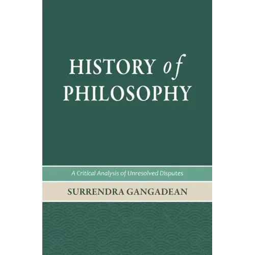 History of Philosophy: A Critical Analysis of Unresolved Disputes
