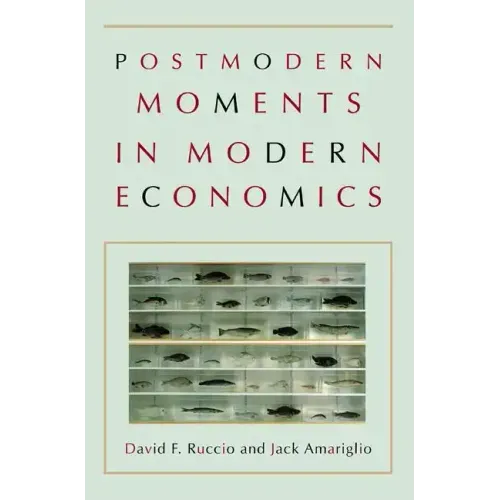 Postmodern Moments in Modern Economics