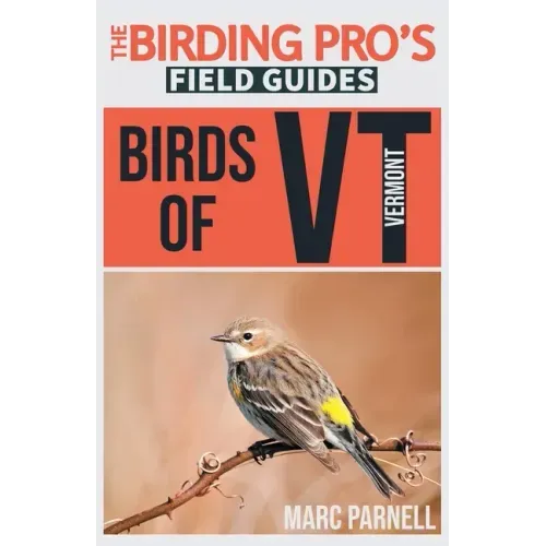 Birds of Vermont (The Birding Pro's Field Guides)