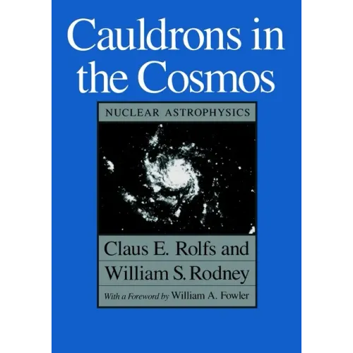 Cauldrons in the Cosmos: Nuclear Astrophysics