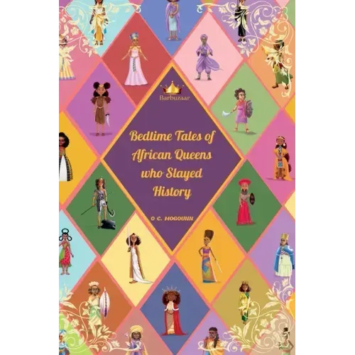 Bedtime Tales of African Queens who Slayed History