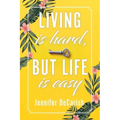 Living Is Hard, But Life Is Easy