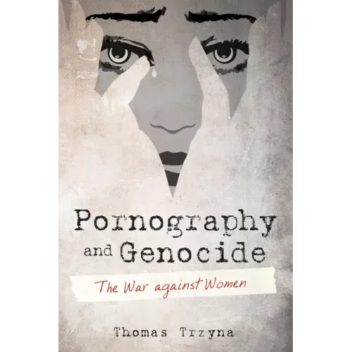 Pornography and Genocide: The War Against Women