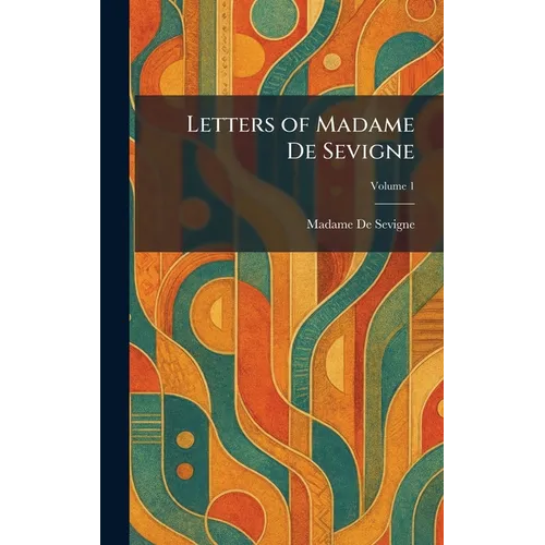 Letters of Madame De Sevigne