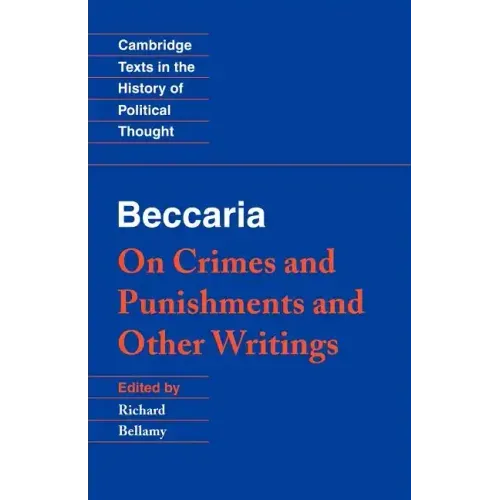 Beccaria: 'on Crimes and Punishments' and Other Writings