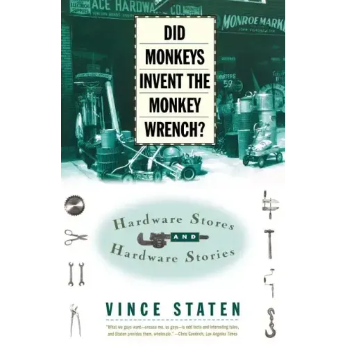 Did Monkeys Invent the Monkey Wrench?: Hardware Stores and Hardware Stories