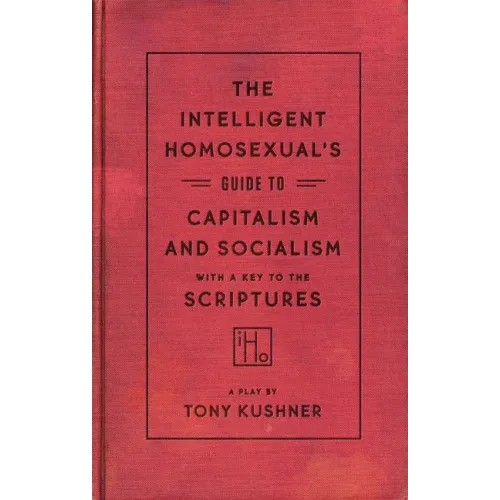 The Intelligent Homosexual's Guide to Capitalism and Socialism with a Key to the Scriptures