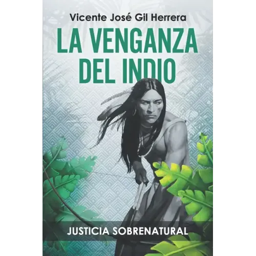 La Venganza del Indio: Justicia Sobrenatural