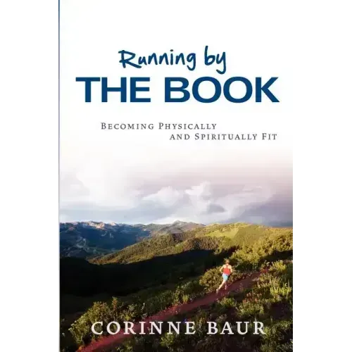 Running by the Book: Becoming Physically and Spiritually Fit