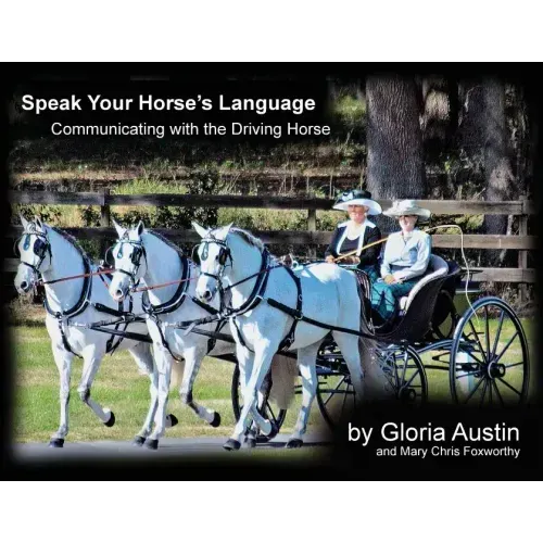 Speak Your Horse's Language: Communicating with the Driving Horse