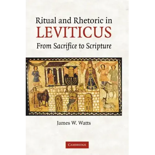 Ritual and Rhetoric in Leviticus: From Sacrifice to Scripture