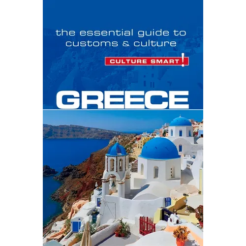 Greece - Culture Smart!: The Essential Guide to Customs & Culture