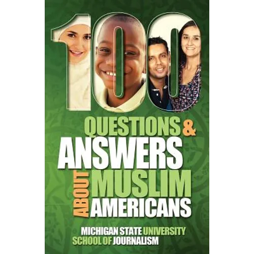 100 Questions and Answers About Muslim Americans with a Guide to Islamic Holidays