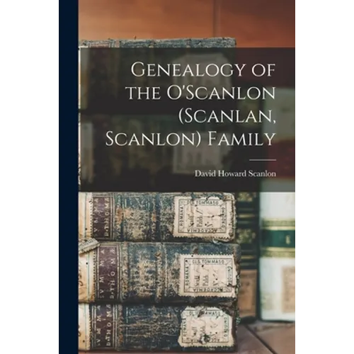 Genealogy of the O'Scanlon (Scanlan, Scanlon) Family