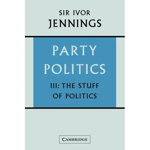 Party Politics: Volume 3, the Stuff of Politics