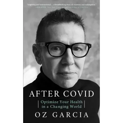After Covid: Optimize Your Health in a Changing World