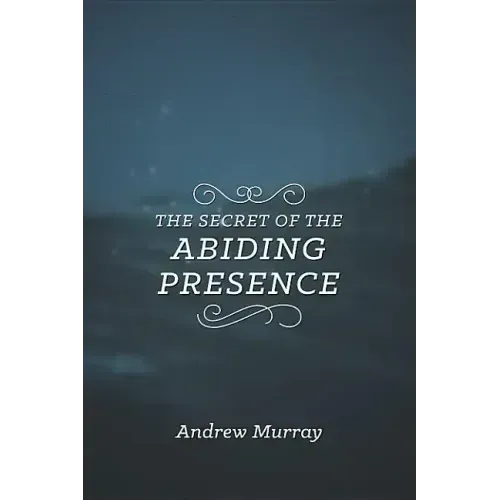 The Secret of the Abiding Presence